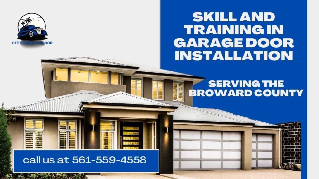 Skill and Training in Garage Door Installation Broward County